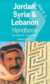 Jordan, Syria & Lebanon Handbook - Ivan Manheim, Dave Winter, Ivan Manheim