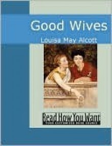 Good Wives (Little Women, #1.5) - Louisa May Alcott, Ciro Trabalza