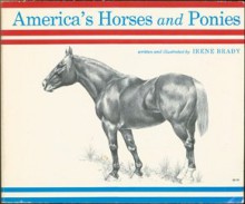 America's Horses and Ponies - Irene Brady