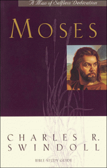 Moses A Man Of Selfless Dedication (Great Lives From God's Word) - Charles R. Swindoll