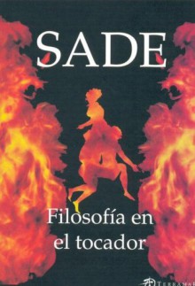 Filosofia En El Tocador (Spanish Edition) - Marquis de Sade