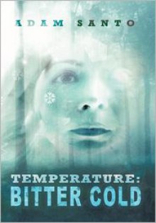 Temperature: Bitter Cold - Adam Santo