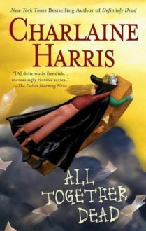 All Together Dead - Charlaine Harris