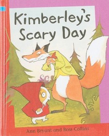 Kimberley's Scary Day - Ann Bryant, Ross Collins