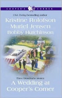 A Wedding At Cooper's Corner - Kristine Rolofson, Bobby Hutchinson, Muriel Jensen