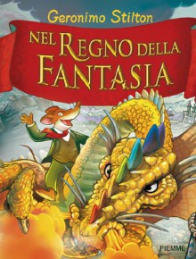 Nel Regno della Fantasia - Geronimo Stilton