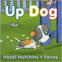 Up Dog - Hazel Hutchins, Fanny