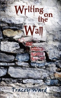 Writing on the Wall - Tracey Ward