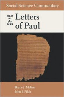 Social-Science Commentary on the Letters of Paul - Bruce J. Malina, John J. Pilch