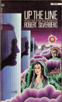 Up The Line - Robert Silverberg