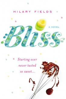 Bliss - Hilary Fields