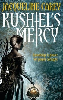 Kushiel's Mercy (Imriel's Trilogy, #3) - Jacqueline Carey