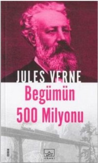 Begümün 500 Milyonu - Jules Verne, Nihan Özyıldırım