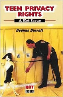 Teen Privacy Rights: A Hot Issue - Deanne Durrett