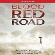 Blood Red Road (Audio) - Moira Young, Heather Lind