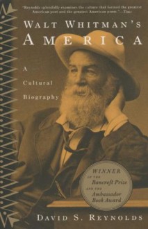 Walt Whitman's America: A Cultural Biography (Vintage) - David S. Reynolds