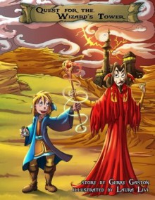 Quest for the Wizard's Tower - Gerry Gaston, Laura Livi