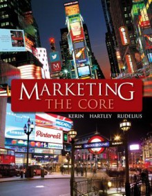 Marketing: The Core with ConnectPlus Access Card - Roger A. Kerin, William Rudelius