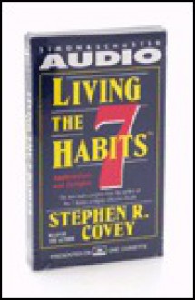 Living the Seven Habits - Stephen R. Covey