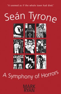 Sean Tyrone: A Symphony of Horrors - Mark Ryan