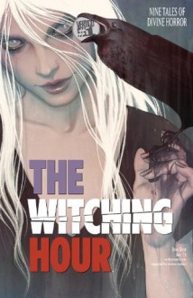 The Witching Hour #1 - Toby Litt, Matt Sturges, Mariah Huehner, Shawn McManus, Lisa Wood, Stephen Beach