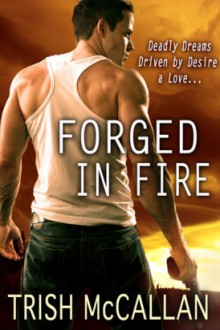 Forged in Fire (Red-Hot SEALs #1) - Trish McCallan