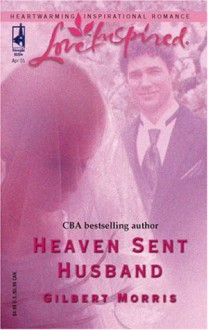 Heaven Sent Husband - Gilbert Morris