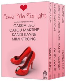 Love Me Tonight - Mimi Strong, Catou Martine, Cassia Leo, Kandi Kayne