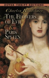 The Flowers of Evil & Paris Spleen: Selected Poems - Charles Baudelaire