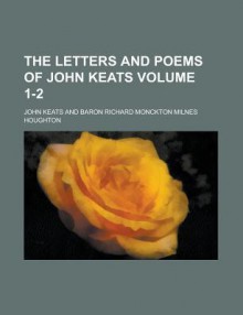 The Letters and Poems of John Keats - John Keats