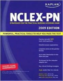 Kaplan NCLEX-PN, 2009 Edition: Strategies for the Practical Nursing Licensing Exam - Judith Burckhardt, Judith Burckhardt, Patricia A. Yock