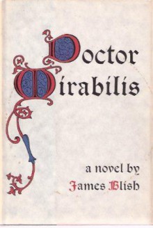 Doctor Mirabilis - James Blish