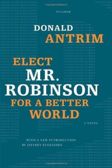 Elect Mr. Robinson for a Better World - Donald Antrim