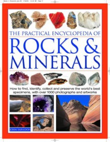 The Practical Encyclopedia of Rocks & Minerals: How to Find, Identify and Collect the World's Most Fascinating Specimens, Featuring Over 800 Color Photographs and Artworks - John Farndon