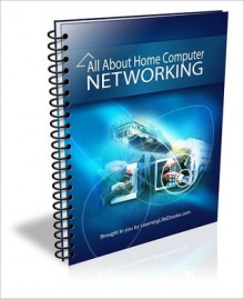 All About Home Computer Networking - David Brown