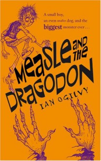 Measle And The Dragodon - Ian Ogilvy, Chris Mould