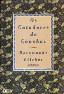 Os Catadores de Conchas - Rosamunde Pilcher