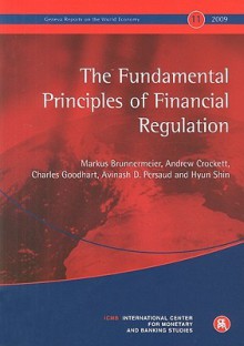 The Fundamental Principles of Financial Regulation - Markus Brunnermeier, Andrew Crockett, Avinash Persaud