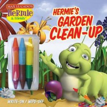 Hermie's Garden Clean-up: A Write-on/Wipe-off Coloring Book (Max Lucado's Hermie & Friends) - Max Lucado, GlueWorks Animation