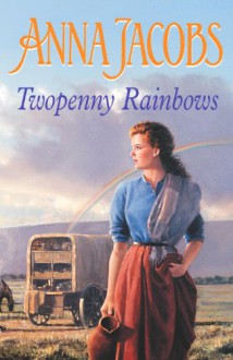 Twopenny Rainbows - Anna Jacobs