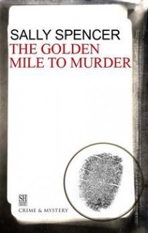 The Golden Mile to Murder (Chief Inspector Woodend Mysteries #5) - Sally Spencer