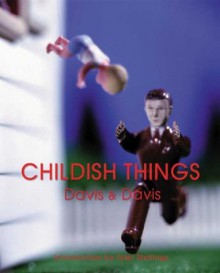 Childish Things - Denise Davis, Scott Davis, Tyler Stallings