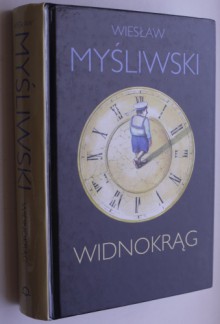 Widnokrąg - Wiesław Myśliwski