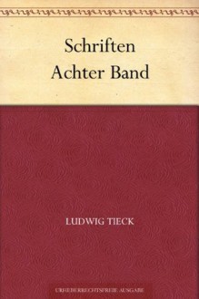 Schriften Achter Band (German Edition) - Ludwig Tieck