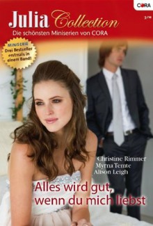 JULIA COLLECTION Band 17: DER PLAYBOY UND DAS BABY / WIEDER NUR LEIDENSCHAFT? / BIN ICH DER VATER, CAROLINE? / (German Edition) - Christine Rimmer, Myrna Temte, Alison Leigh