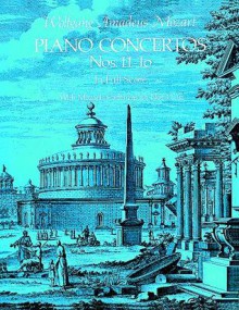 Piano Concertos Nos. 11-16 in Full Score - Wolfgang Amadeus Mozart