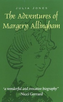 The Adventures of Margery Allingham - Julia Jones