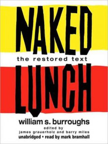 Naked Lunch: The Restored Text (MP3 Book) - Mark Bramhall, William S. Burroughs, Barry Miles, James Grauerholz