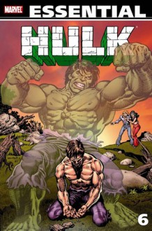 Essential Incredible Hulk, Vol. 6 - Len Wein, Roger Stern, David Anthony Kraft, Sal Buscema, Herb Trimpe, Jim Starlin, George Tuska