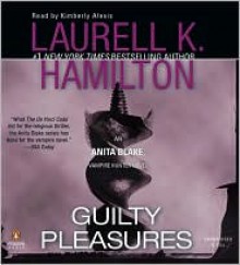 Guilty Pleasures (Anita Blake Vampire Hunter Series #1) - Laurell K. Hamilton,Kimberly Alexis